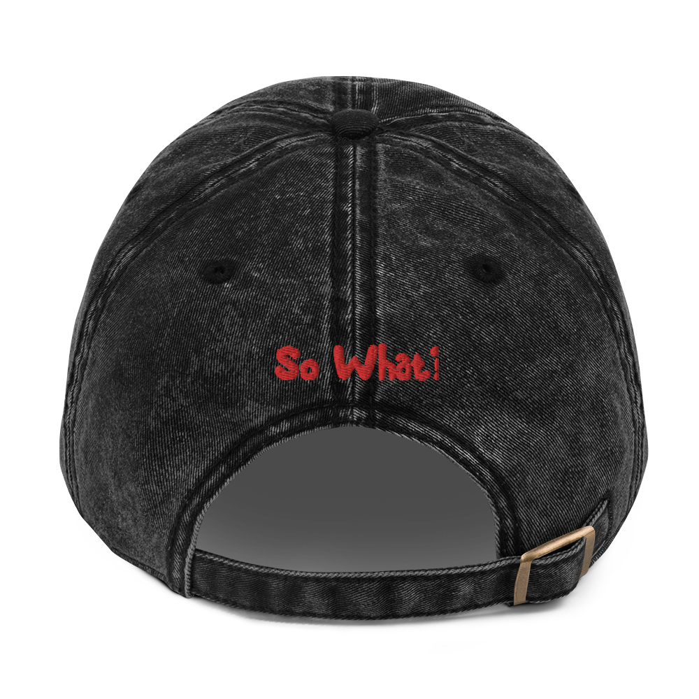 So What? Vintage Cotton Twill Cap